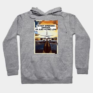 Fasbytes Aviation airplane pilot ‘I’m not speeding officer I’m just flying low’ Hoodie